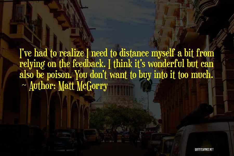 I Need To Distance Myself From You Quotes By Matt McGorry