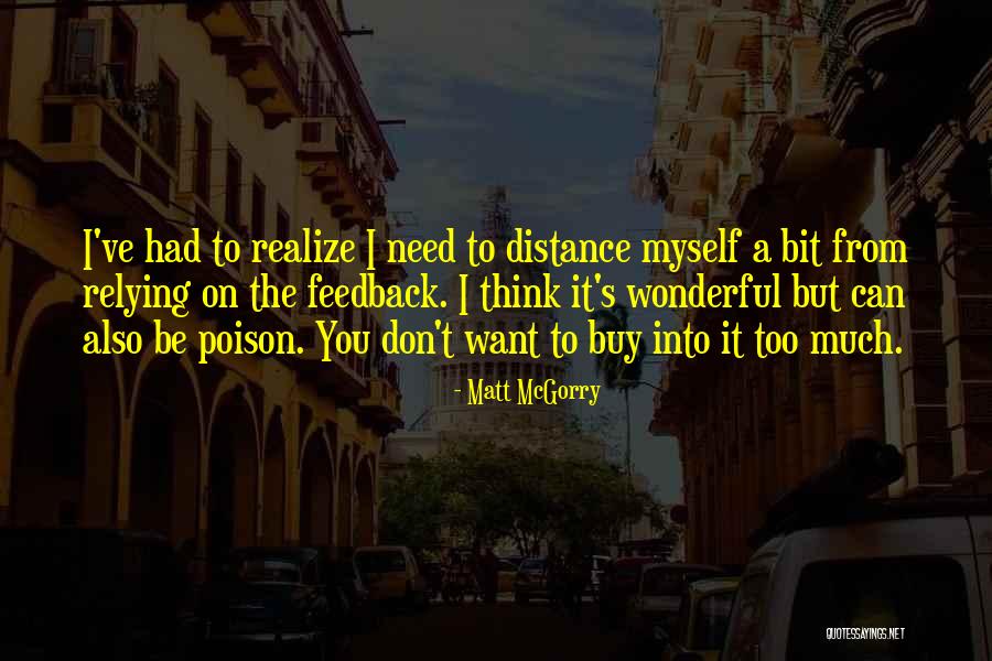 I Need To Distance Myself From You Quotes By Matt McGorry