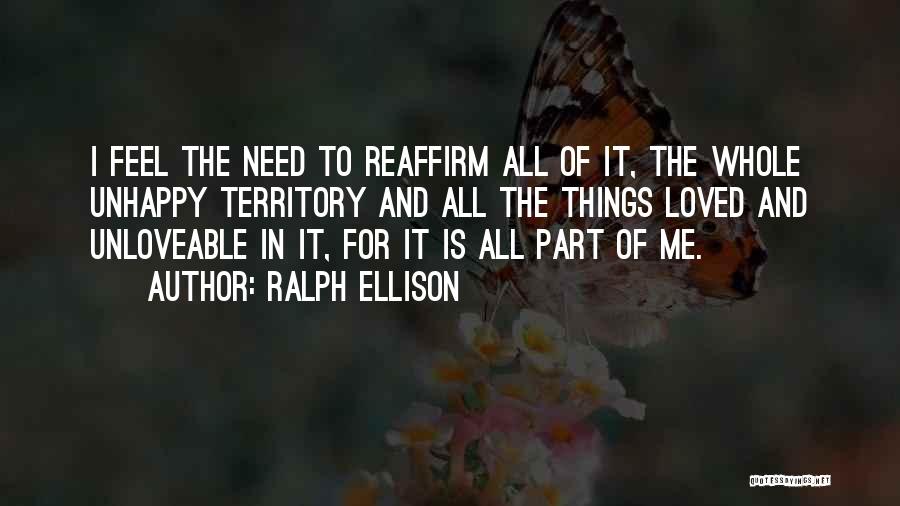 I Need To Feel Loved Quotes By Ralph Ellison