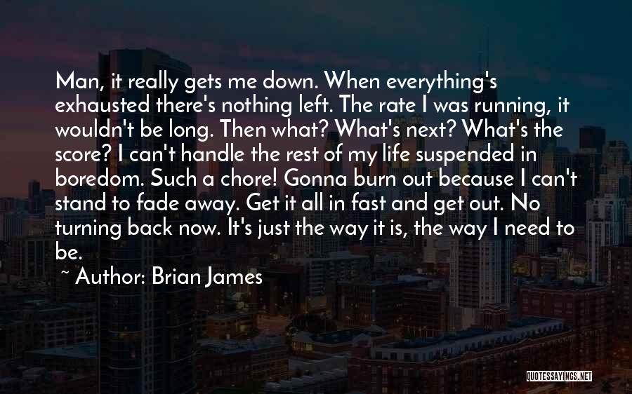 I Need To Get Away Quotes By Brian James