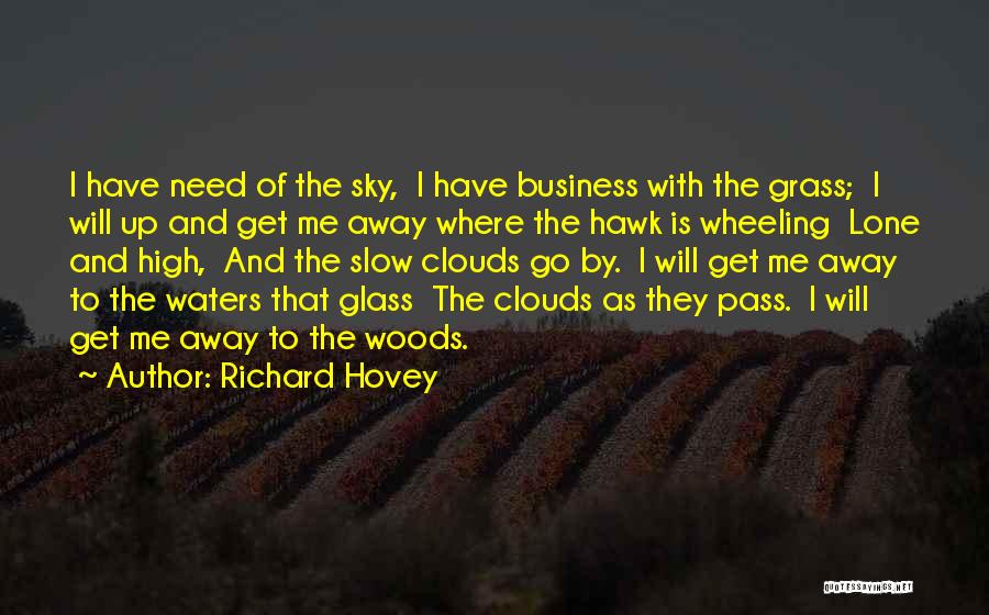 I Need To Get Away Quotes By Richard Hovey
