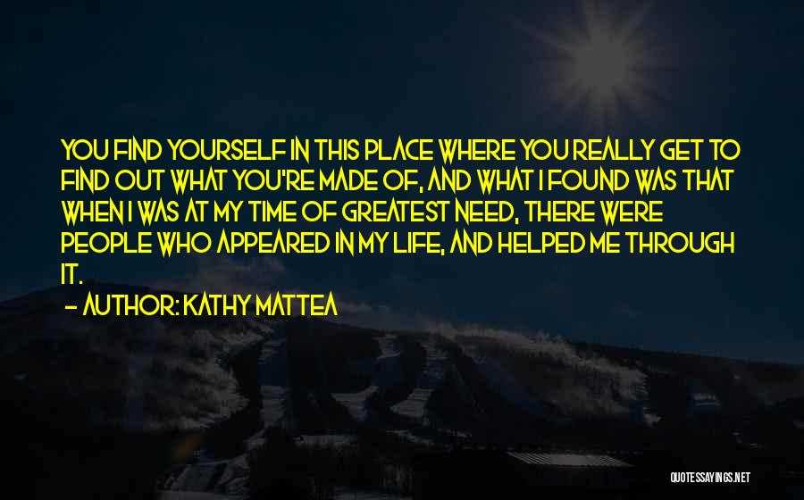 I Need To Get Out Of This Place Quotes By Kathy Mattea