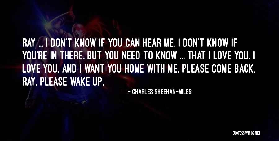 I Need To Hear I Love You Quotes By Charles Sheehan-Miles