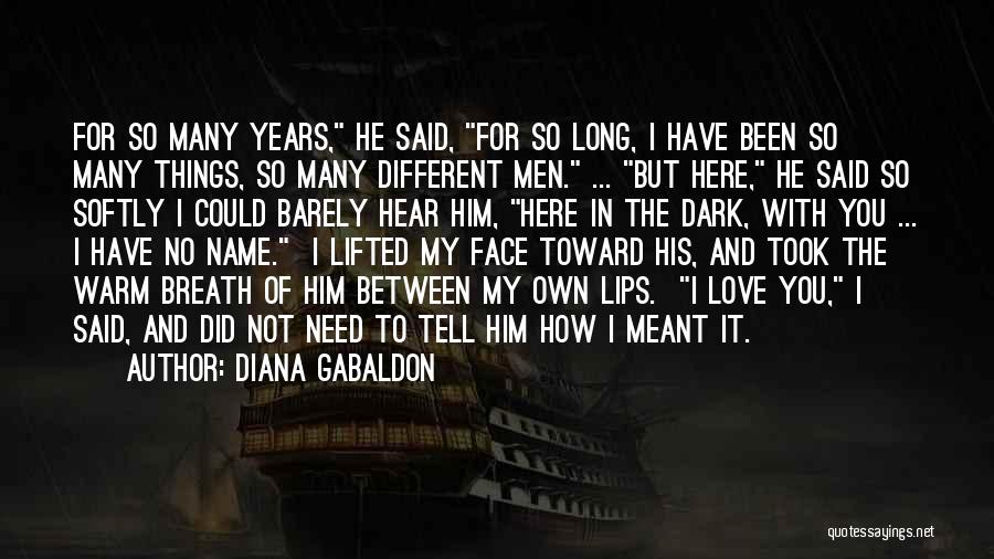 I Need To Hear I Love You Quotes By Diana Gabaldon