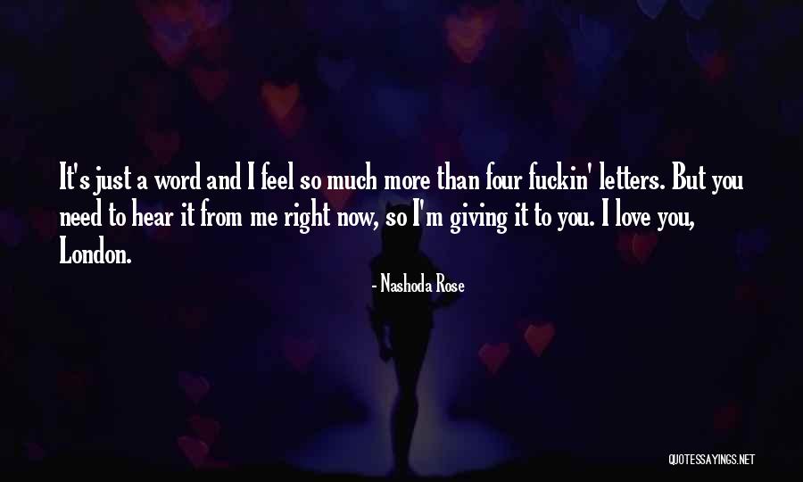 I Need To Hear I Love You Quotes By Nashoda Rose