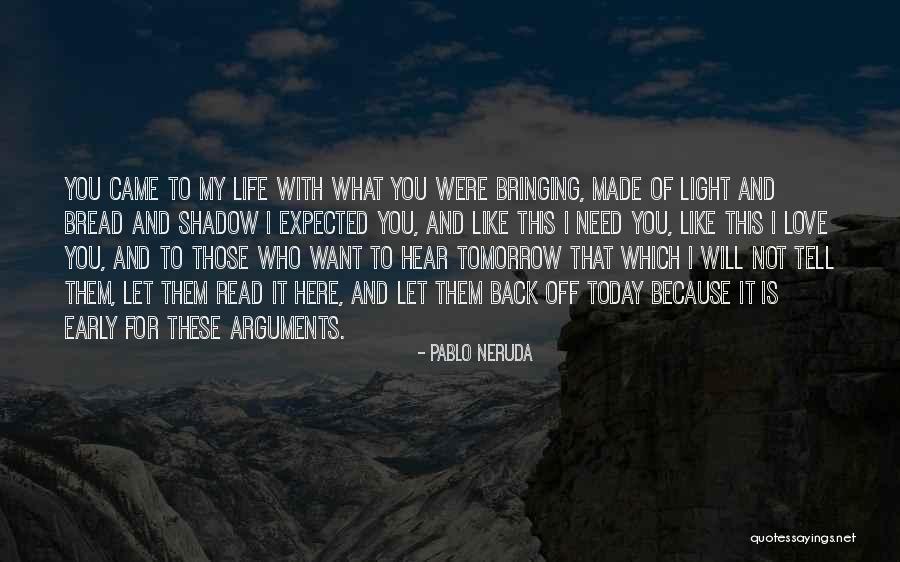 I Need To Hear I Love You Quotes By Pablo Neruda I Need To Hear I Love You Quotes By Pablo Neruda