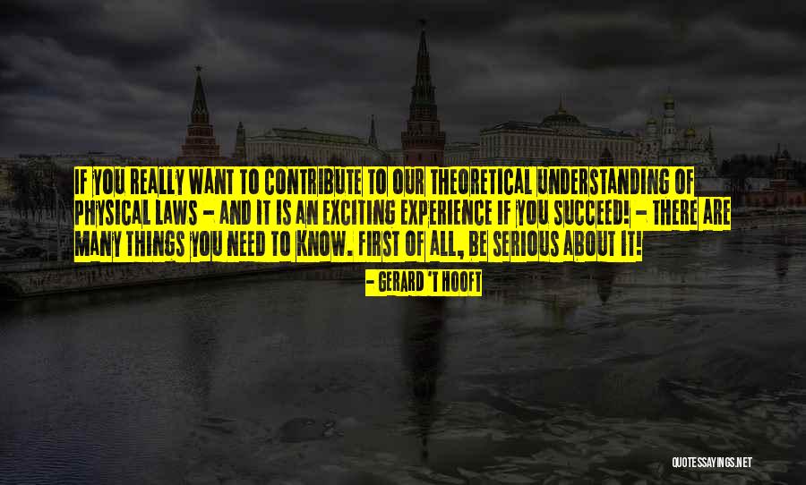 I Need To Know If Your Serious Quotes By Gerard 't Hooft I Need To Know If Your Serious Quotes By Gerard 't Hooft