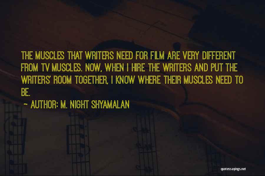 I Need To Know Now Quotes By M. Night Shyamalan