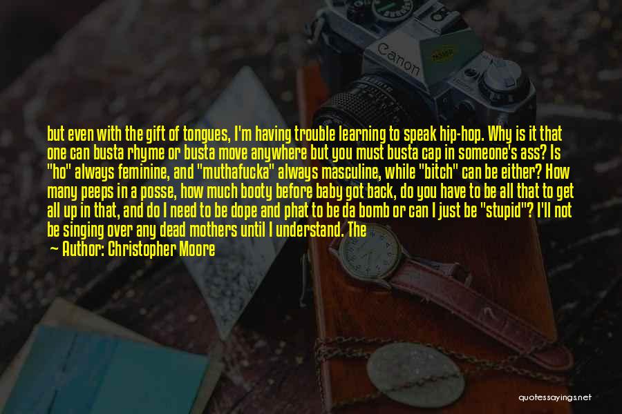 I Need To Think Before I Speak Quotes By Christopher Moore