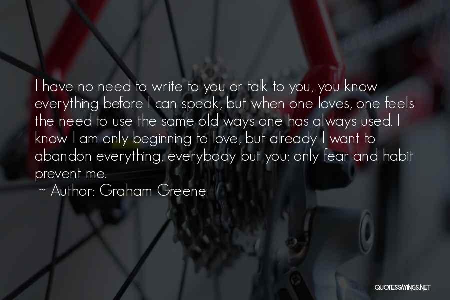 I Need To Think Before I Speak Quotes By Graham Greene