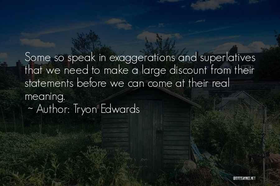 I Need To Think Before I Speak Quotes By Tryon Edwards