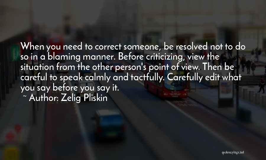 I Need To Think Before I Speak Quotes By Zelig Pliskin