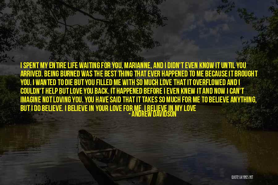 I Need You All My Life Quotes By Andrew Davidson I Need You All My Life Quotes By Andrew Davidson