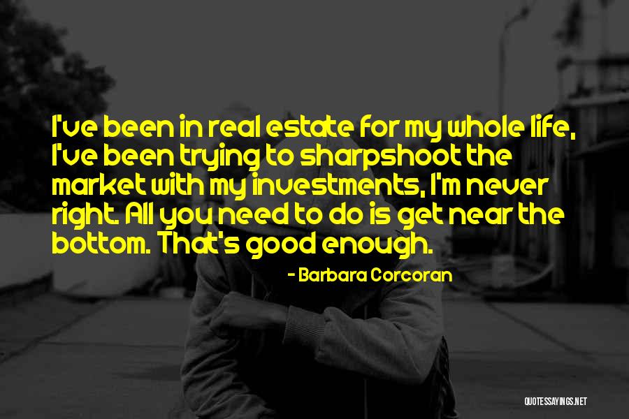I Need You All My Life Quotes By Barbara Corcoran I Need You All My Life Quotes By Barbara Corcoran