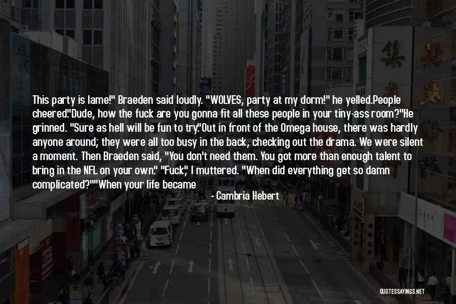 I Need You All My Life Quotes By Cambria Hebert I Need You All My Life Quotes By Cambria Hebert