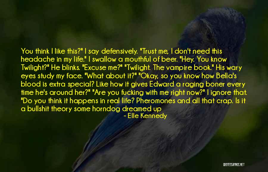 I Need You All My Life Quotes By Elle Kennedy I Need You All My Life Quotes By Elle Kennedy