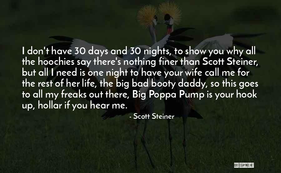 I Need You All My Life Quotes By Scott Steiner I Need You All My Life Quotes By Scott Steiner