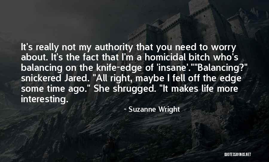 I Need You All My Life Quotes By Suzanne Wright I Need You All My Life Quotes By Suzanne Wright