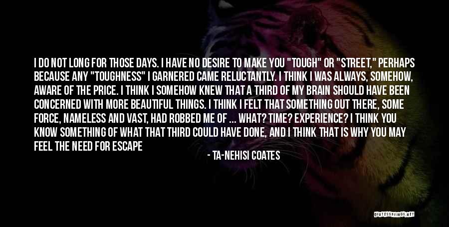 I Need You All My Life Quotes By Ta-Nehisi Coates I Need You All My Life Quotes By Ta-Nehisi Coates