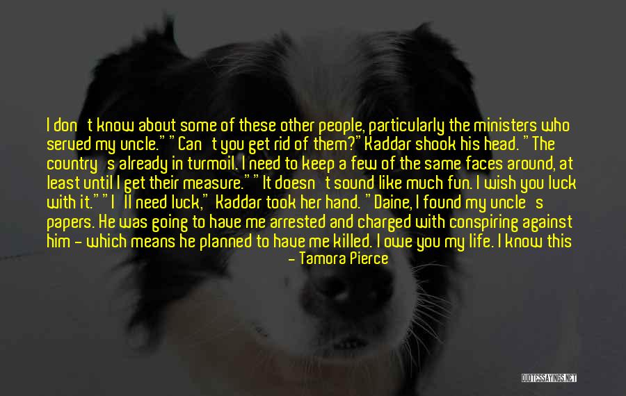 I Need You All My Life Quotes By Tamora Pierce I Need You All My Life Quotes By Tamora Pierce