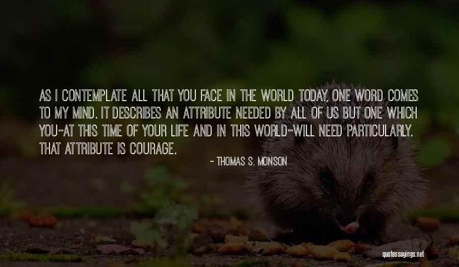 I Need You All My Life Quotes By Thomas S. Monson I Need You All My Life Quotes By Thomas S. Monson