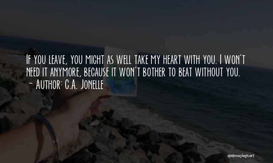 I Need You Because Quotes By C.A. Jonelle