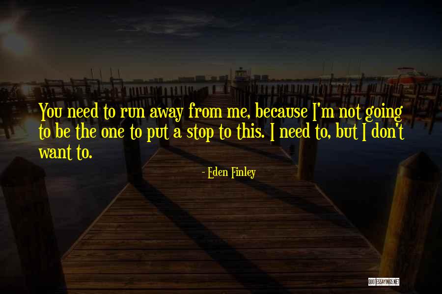 I Need You But You Don't Need Me Quotes By Eden Finley I Need You But You Don't Need Me Quotes By Eden Finley