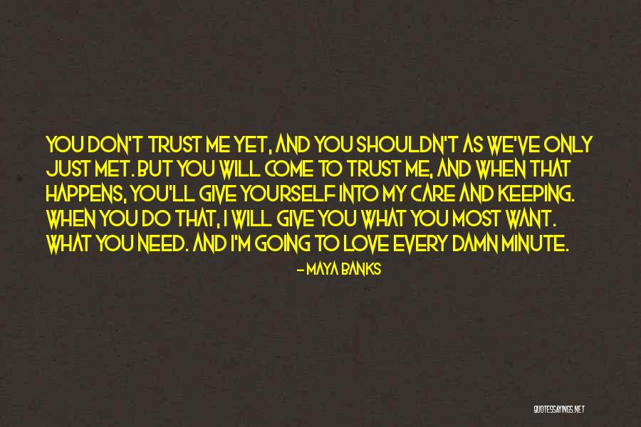 I Need You But You Don't Need Me Quotes By Maya Banks I Need You But You Don't Need Me Quotes By Maya Banks