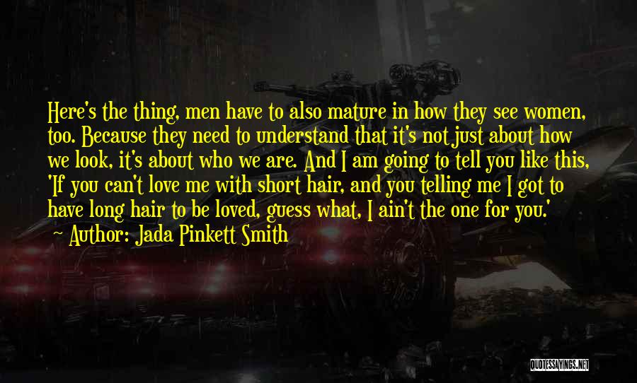 I Need You Here For Me Quotes By Jada Pinkett Smith