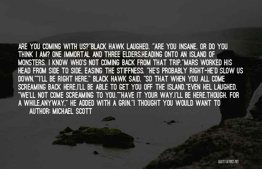 I Need You Here For Me Quotes By Michael Scott