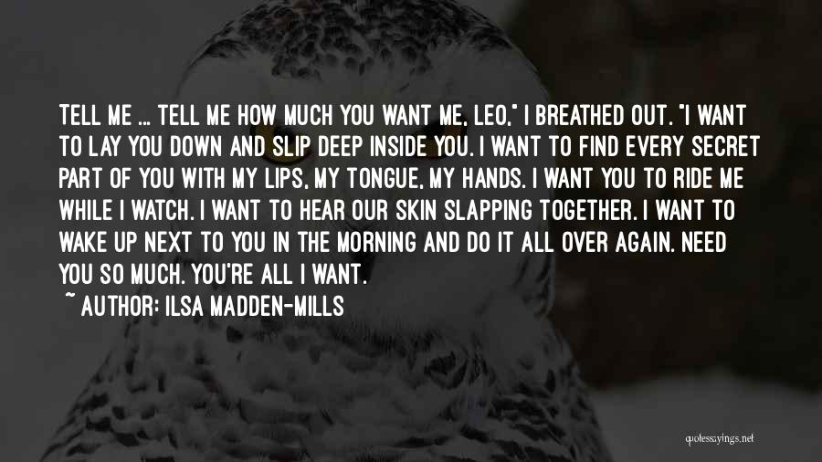 I Need You In Me Quotes By Ilsa Madden-Mills