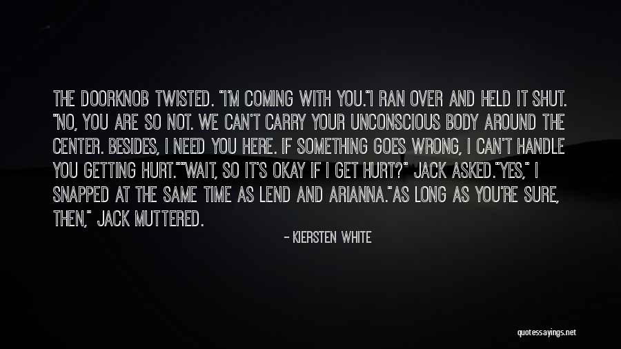 I Need You Long Quotes By Kiersten White