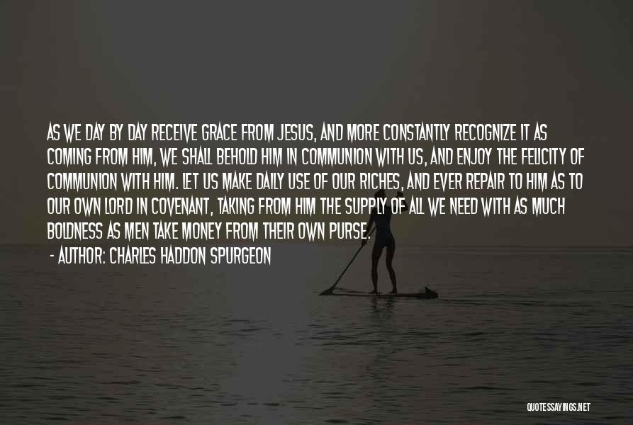 I Need You Lord Jesus Quotes By Charles Haddon Spurgeon