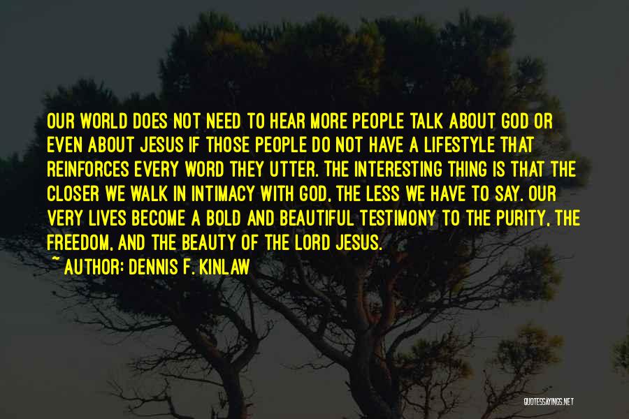 I Need You Lord Jesus Quotes By Dennis F. Kinlaw