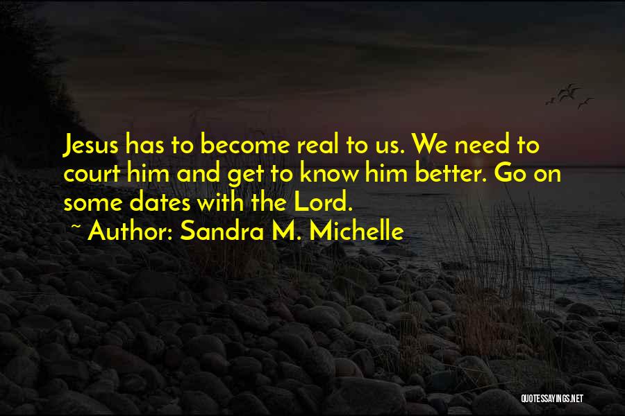 I Need You Lord Jesus Quotes By Sandra M. Michelle