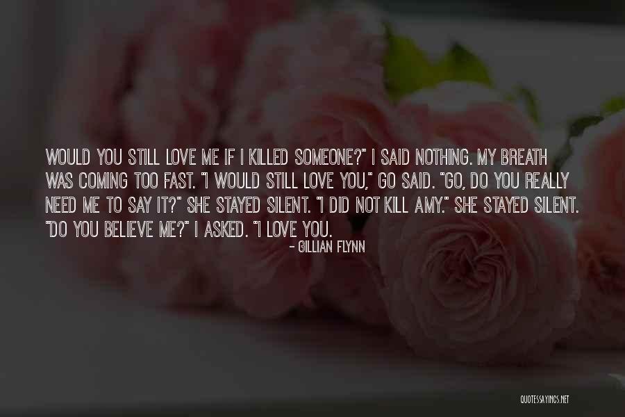 I Need You Love Me Quotes By Gillian Flynn I Need You Love Me Quotes By Gillian Flynn
