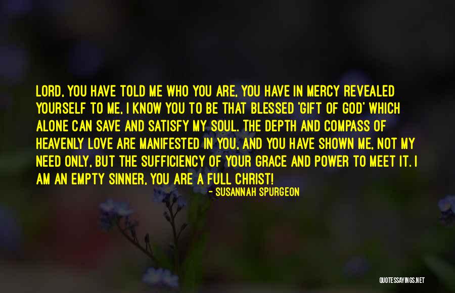 I Need You Love Me Quotes By Susannah Spurgeon I Need You Love Me Quotes By Susannah Spurgeon