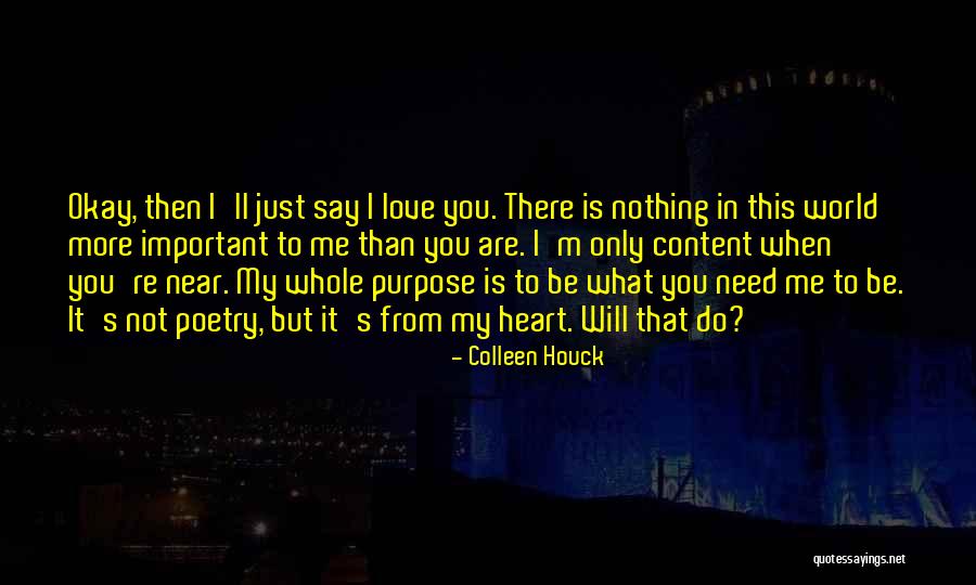 I Need You More Than You Need Me Quotes By Colleen Houck