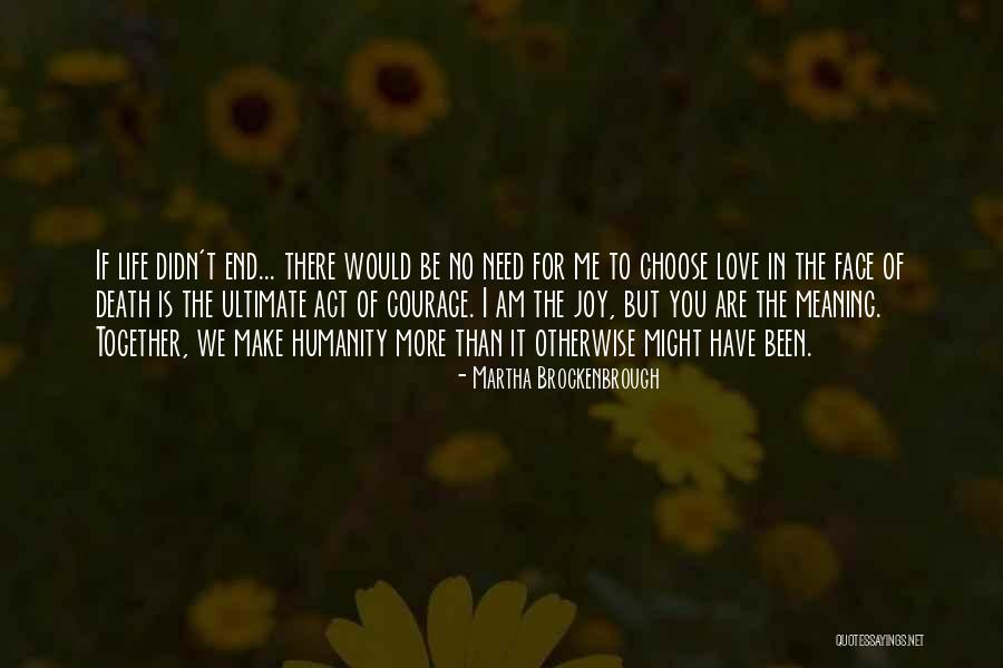 I Need You More Than You Need Me Quotes By Martha Brockenbrough