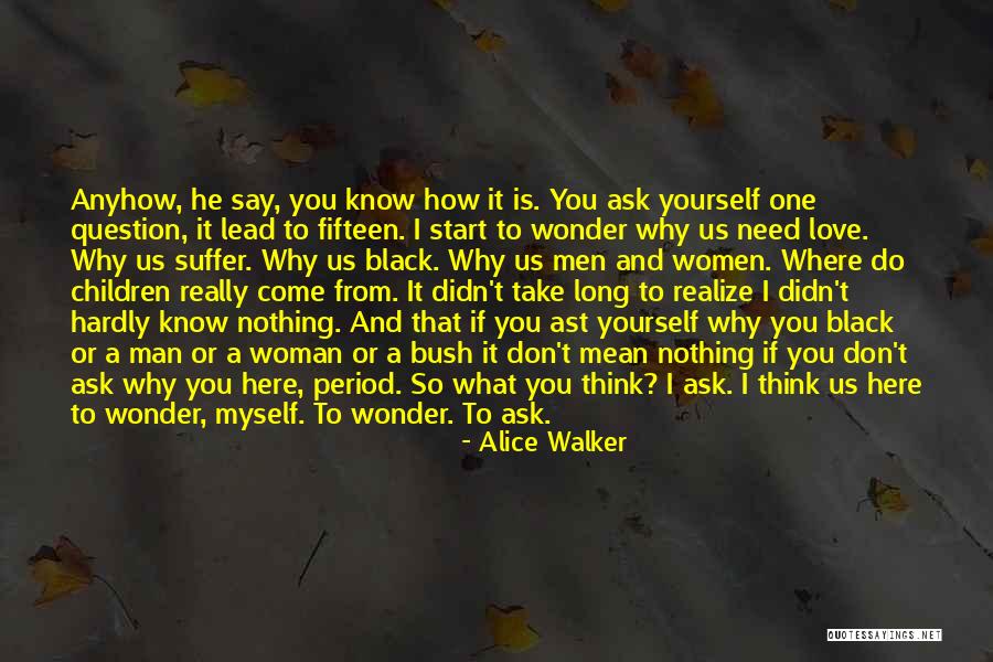 I Need You More Than You Think Quotes By Alice Walker I Need You More Than You Think Quotes By Alice Walker