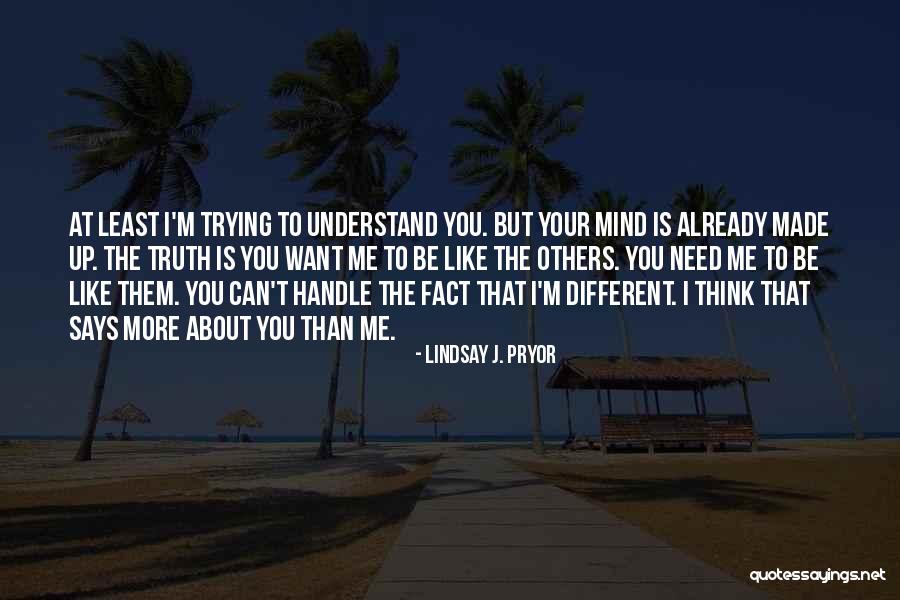 I Need You More Than You Think Quotes By Lindsay J. Pryor I Need You More Than You Think Quotes By Lindsay J. Pryor