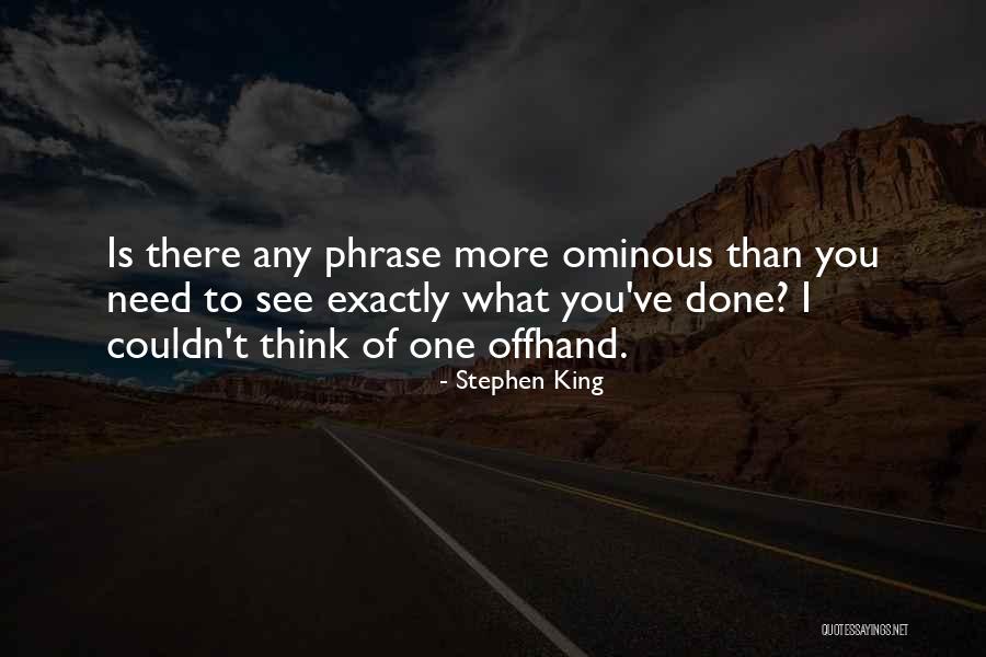 I Need You More Than You Think Quotes By Stephen King I Need You More Than You Think Quotes By Stephen King