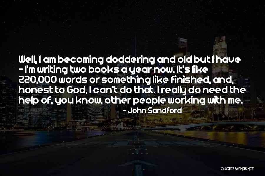 I Need You Now God Quotes By John Sandford I Need You Now God Quotes By John Sandford