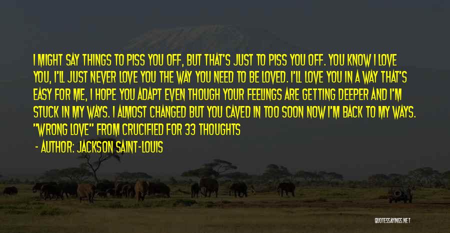 I Need You Now Love Quotes By Jackson Saint-Louis