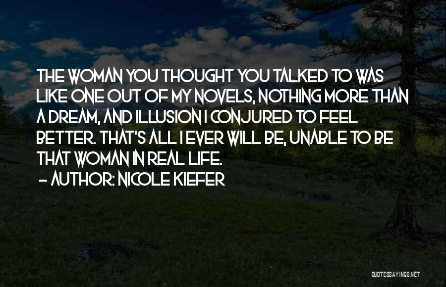 I Need You Out Of My Life Quotes By Nicole Kiefer