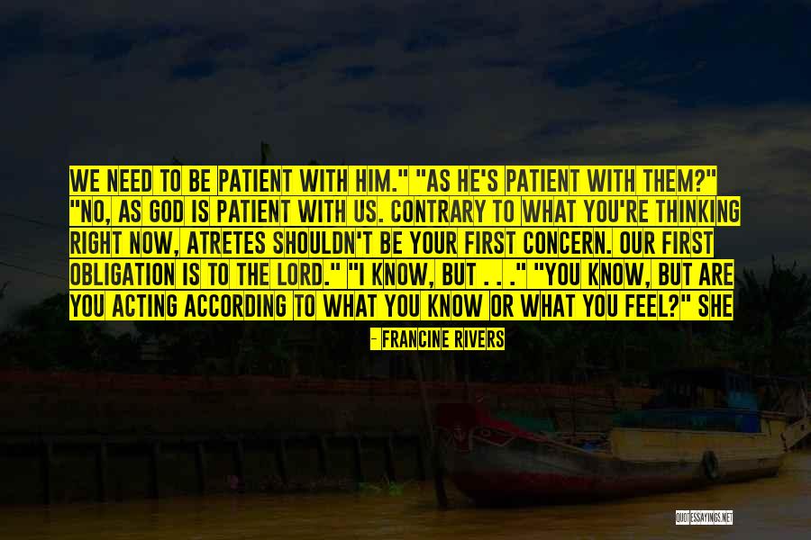 I Need You Right Now Quotes By Francine Rivers I Need You Right Now Quotes By Francine Rivers
