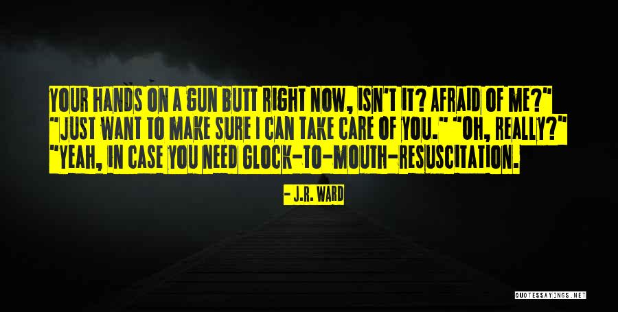 I Need You Right Now Quotes By J.R. Ward I Need You Right Now Quotes By J.R. Ward