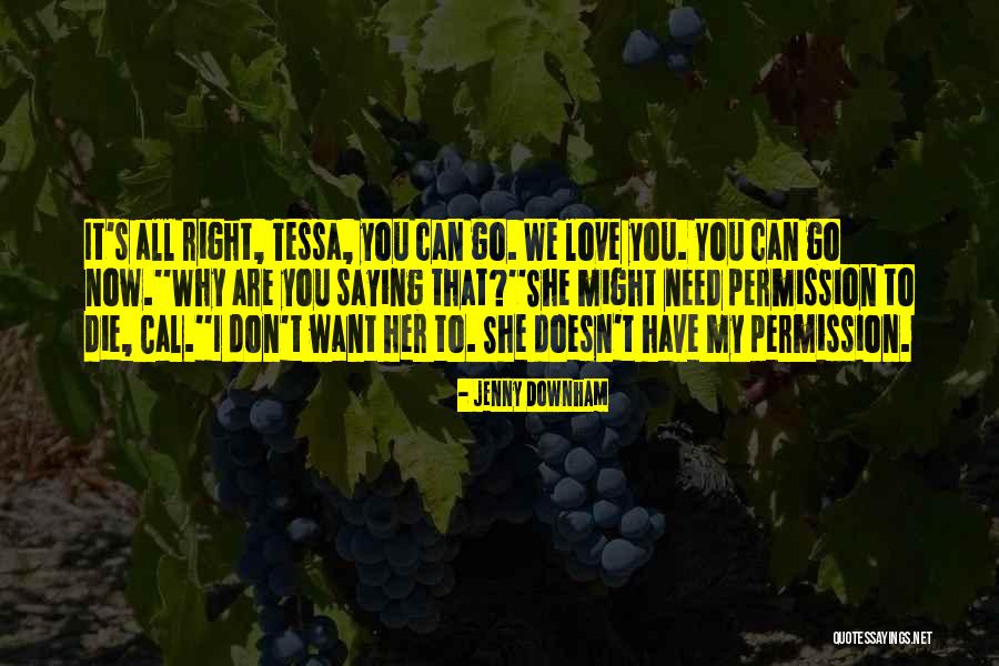 I Need You Right Now Quotes By Jenny Downham I Need You Right Now Quotes By Jenny Downham