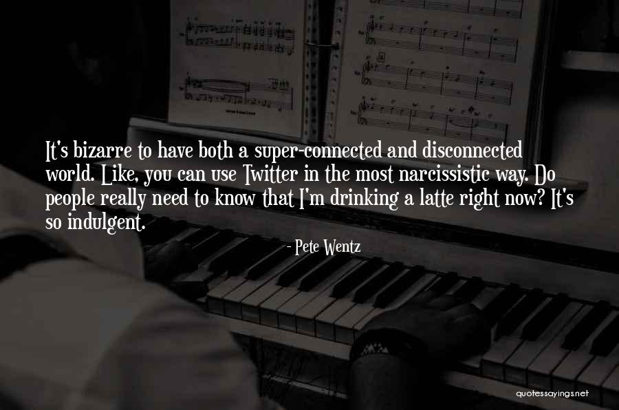 I Need You Right Now Quotes By Pete Wentz I Need You Right Now Quotes By Pete Wentz