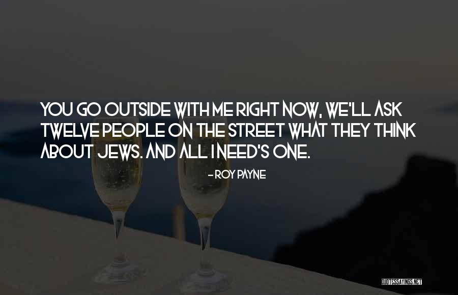 I Need You Right Now Quotes By Roy Payne I Need You Right Now Quotes By Roy Payne